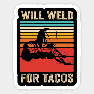 Welding Funny Welder Quotes Will Weld For Tacos Sticker